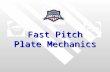 Fast Pitch Plate Mechanics
