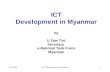 ICT Development in Myanmar by U Zaw Tint Secretary  e-National Task Force Myanmar