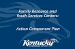 Family Resource and  Youth Services Centers:  Action Component Plan