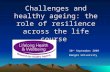 Challenges and healthy ageing: the role of resilience across the life course