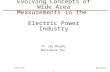 Evolving Concepts of Wide Area Measurements in the                   Electric Power Industry