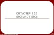 CBT/OTEP 165: SICK/NOT SICK