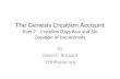 The Genesis Creation Account Part 2 – Creation Days Five and Six Creation of the Animals