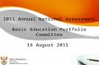 2011 Annual National Assessment Basic Education Portfolio Committee 16 August 2011