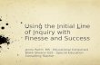 Using the  I nitial  L ine of  I nquiry with Finesse and Success