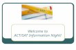 Welcome to ACT/SAT Information Night!