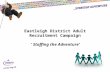 Eastleigh District Adult Recruitment Campaign ‘ Staffing the Adventure’
