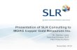 Presentation of SLR Consulting to MOAG  Copper Gold Resources Inc.