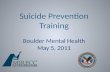 Suicide Prevention Training Boulder Mental Health May 5, 2011