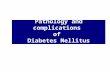 Pathology and complications  of  Diabetes Mellitus