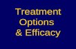 Treatment Options  &  Efficacy