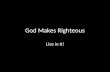 God Makes Righteous
