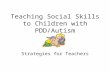 Teaching Social Skills to Children with PDD/Autism