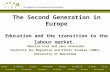 The Second Generation in Europe Education and the transition to the labour market.