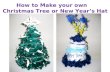 How to Make your own  Christmas Tree or New Year’s Hat