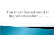 The most feared word in higher education………