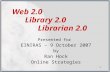 Web 2.0       Library 2.0             Librarian 2.0