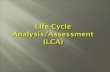 Life-Cycle Analysis/Assessment (LCA)