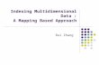 Indexing Multidimensional Data : A Mapping Based Approach