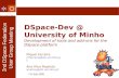 DSpace-Dev @ University of Minho Development of tools and add-ons for the DSpace platform