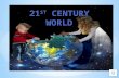 21 st  century world