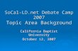 SoCal-LD Debate Camp 2007 Topic Area Background