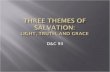 Three themes of Salvation:  Light, Truth, and Grace
