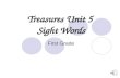 Treasures Unit 5  Sight Words