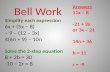 Bell Work Simplify each expression 6x + (5x – 8) – 9 – (12 – 3x) 4(6n + 9) – 10n