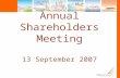 Annual Shareholders Meeting 13 September 2007