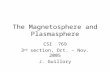 The Magnetosphere and Plasmasphere