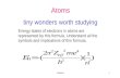Atoms tiny wonders worth studying