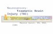 Neurosensory:  Traumatic Brain Injury (TBI)