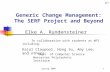 Generic Change Management: The SERF Project and Beyond