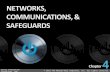 NETWORKS,  COMMUNICATIONS, & SAFEGUARDS