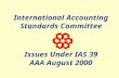 International Accounting Standards Committee Issues Under IAS 39 AAA August 2000