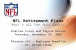 NFL Retirement Plans “What’s all the fuss about?”