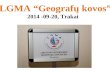 LGMA “Geograf ų kovos ” 2014  -09-20, Trakai