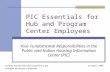 PIC Essentials for Hub and Program Center Employees