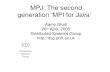 MPJ: The second generation ‘MPI for Java’