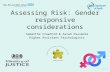 Assessing Risk: Gender responsive considerations