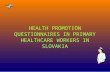 HEALTH PROMOTION QUESTIONNAIRES IN PRIMARY HEALTHCARE WORKERS IN SLOVAKIA