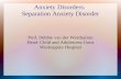 Anxiety Disorders:  Separation Anxiety Disorder