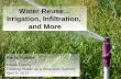 Water Reuse… Irrigation, Infiltration,  and More