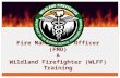 Fire Management Officer (FMO) & Wildland Firefighter (WLFF) Training
