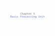 Chapter 5 Basic Processing Unit