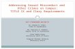 Addressing Sexual Misconduct and  Other Crimes on Campus: TITLE IX and Clery Requirements
