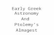 Early Greek Astronomy And  Ptolemy’s Almagest