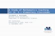 A Study of Mathematics Coaching  in (U. S.) Elementary Classrooms
