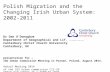 Polish Migration and  the Changing  Irish Urban System: 2002-2011 Dr Dan  O’Donoghue